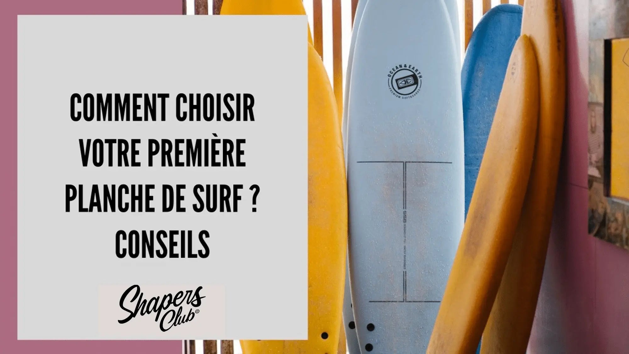VOTRE GUIDE ULTIME POUR CHOISIR VOTRE PREMIÈRE PLANCHE DE SURF